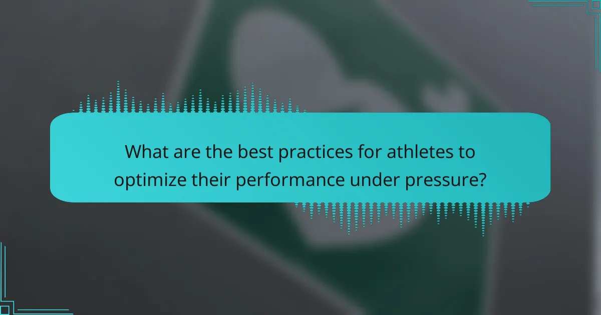 What are the best practices for athletes to optimize their performance under pressure?