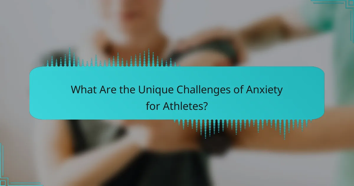 What Are the Unique Challenges of Anxiety for Athletes?
