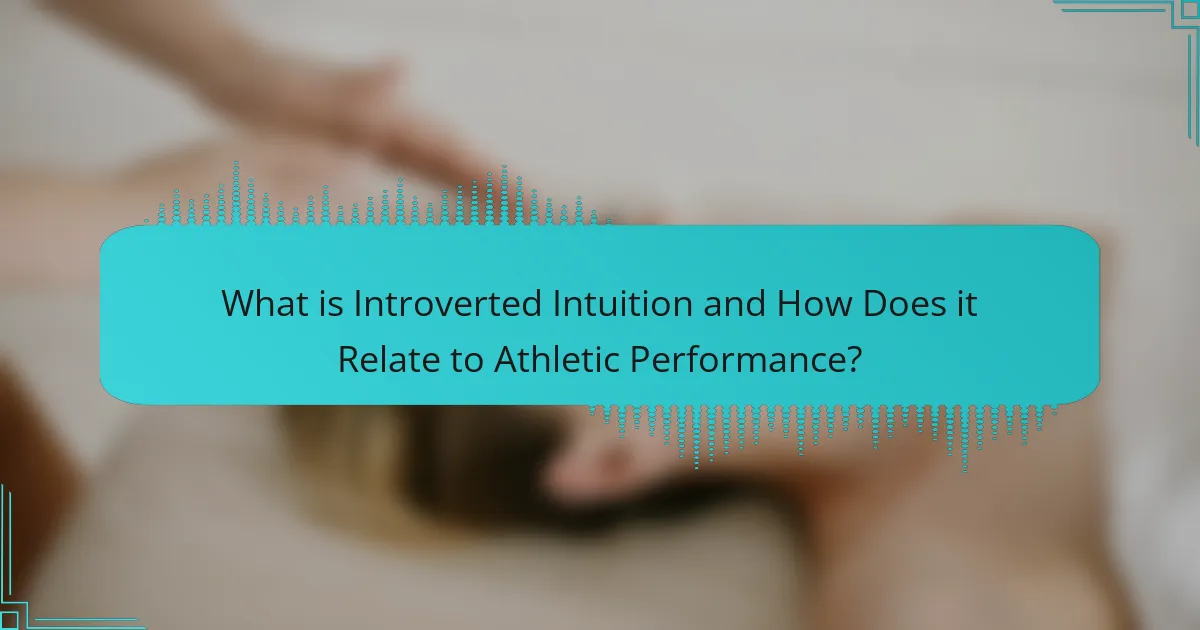 What is Introverted Intuition and How Does it Relate to Athletic Performance?