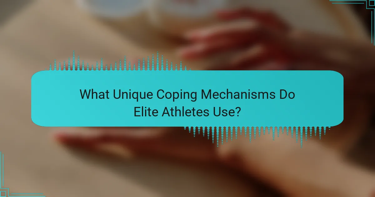 What Unique Coping Mechanisms Do Elite Athletes Use?