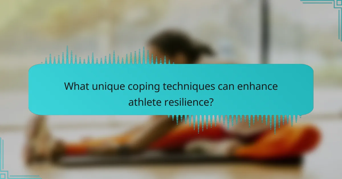 What unique coping techniques can enhance athlete resilience?