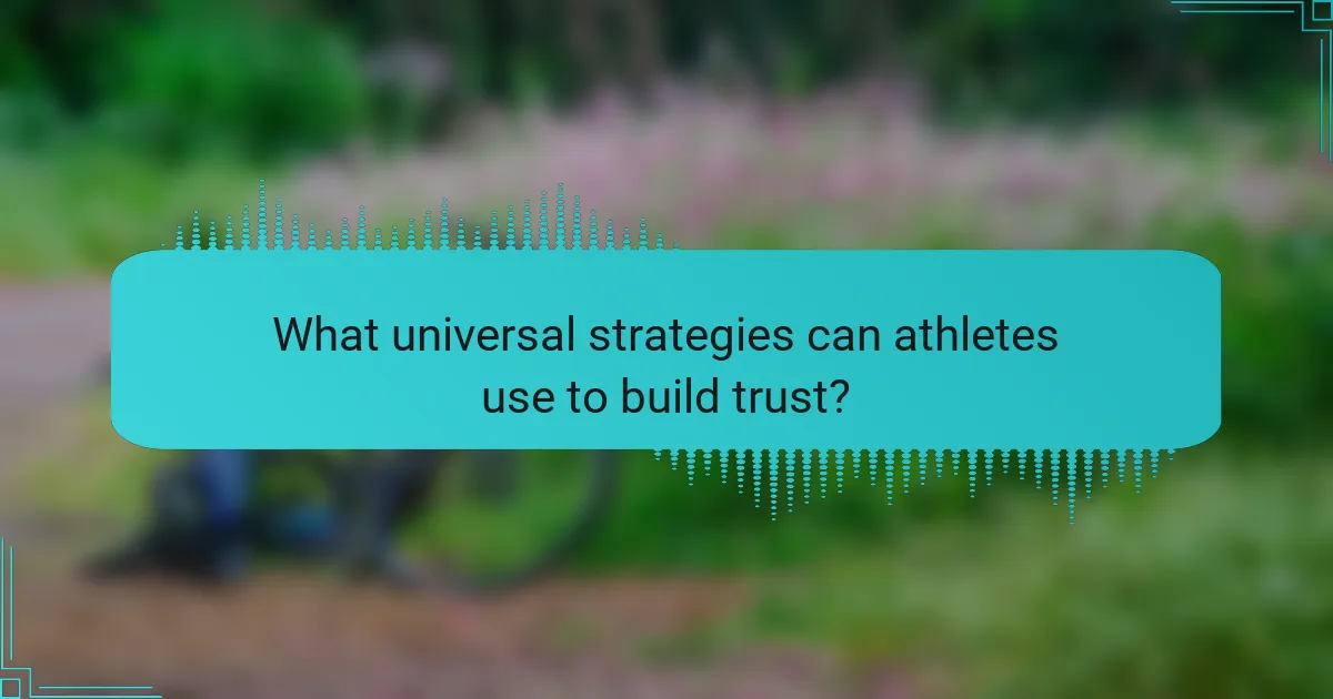 What universal strategies can athletes use to build trust?